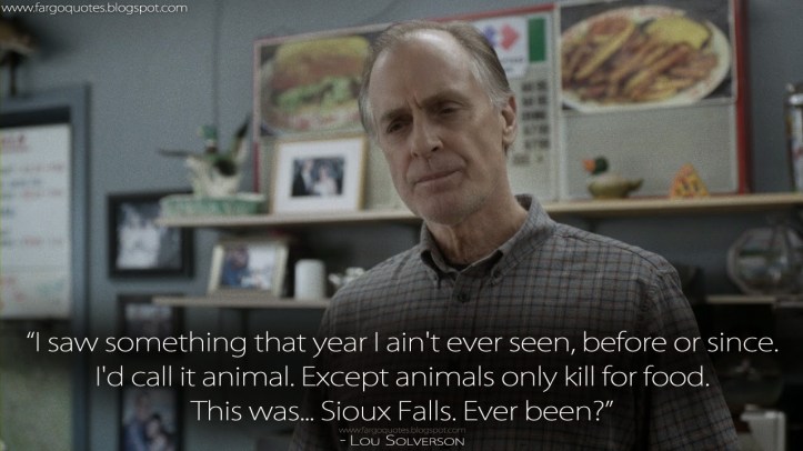 Vi algo ese año que no vi nunca, antes o desde entonces. Lo llamaría animal. Excepto que los animales solo matan por comida. Esto fue en… Sioux Falls. ¿Has estado alguna vez?